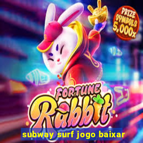 subway surf jogo baixar